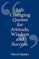 Life Changing Quotes for Attitude, Wisdom and Success
