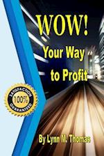 Wow! Your Way to Profit