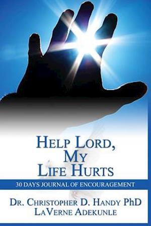 Help Lord, My Life Hurts 30days Journal of Encouragement