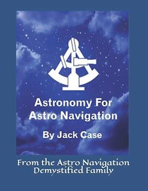 Astronomy for Astro Navigation