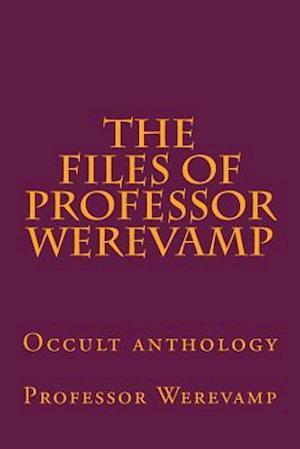 The Files of Professor Werevamp