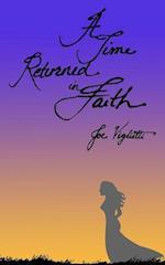 A Time Returned in Faith