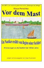 VOR Dem Mast - Ein Nautiker Erzaehlt Vom Beginn Seiner Seefahrt