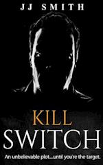 Kill Switch: An unbelievable plot...until you're the target. 