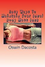 Easy Ways to Maintain Your Ideal Body Mass Idex