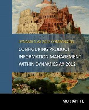 Configuring Product Information Management within Dynamics AX 2012