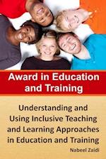 Award in Education and Training: Understanding and Using Inclusive Teaching and Learning Approaches in Education and Training 