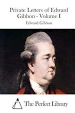 Private Letters of Edward Gibbon - Volume I