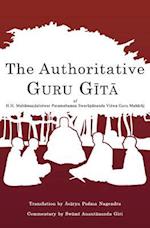 The Authoritative Guru Gita: of Mahamandaleshwar Paramahamsa Swarupananda Vishwa Guru Maharaj 