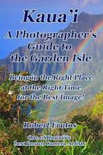 Kaua'i a Photographer's Guide to the Garden Isle