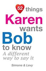 52 Things Karen Wants Bob to Know