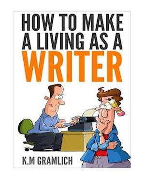 How to Make a Living as a Writer