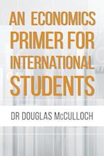 An Economics Primer for International Students