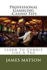 Professional Gambling - Casino Tips