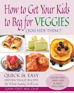 How to Get Your Kids to Beg for Veggies