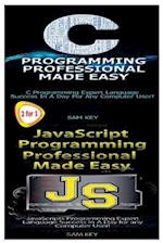 C Programming Professional Made Easy & JavaScript Professional Programming Made Easy