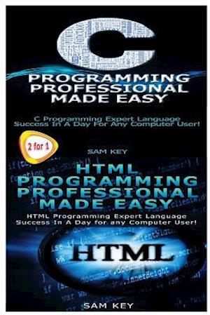 C Programming Professional Made Easy & HTML Professional Programming Made Easy