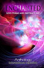 Enchanted - Love Poems and Abstract Art