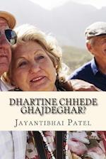Dhartine Chhede Ghajdeghar?