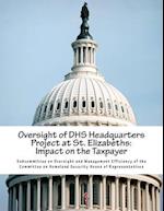 Oversight of Dhs Headquarters Project at St. Elizabeths