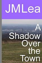 A Shadow Over the Town