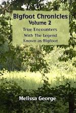 Bigfoot Chronicles Volume 2, True Encounters with the Legend Known as Bigfoot.