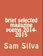 Brief Selected Magazine Poems 2014-2015