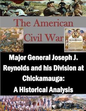 Major General Joseph J. Reynolds and His Division at Chickamauga