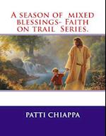 A Season of Mixed Blessings- Faith on Trail Series.