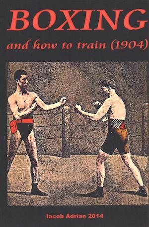 Boxing and How to Train (1904)