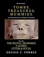 Tomb. Treasures. Mummies. Book One