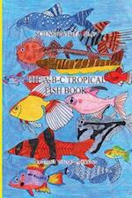 The A-B-C Tropical Fish Book