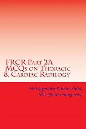 Frcr Part 2a, McQs on Thoracic & Cardiac Radiology