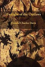 Twilight Of The Outlaws