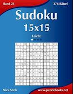 Sudoku 15x15 - Leicht - Band 23 - 276 Rätsel