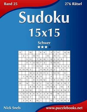 Sudoku 15x15 - Schwer - Band 25 - 276 Rätsel