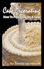 Cake Decorating - How to Pipe Icing on a Cake