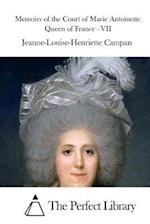 Memoirs of the Court of Marie Antoinette Queen of France - VII