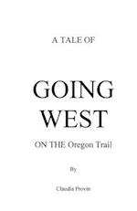 A Tale of Going West on the Oregon Trail