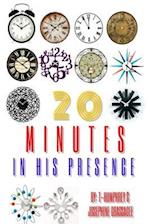 20 Minutes in His Presence