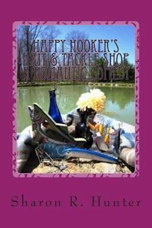 Happy Hooker's Bait & Tackle Shop, a Romantic Comedy