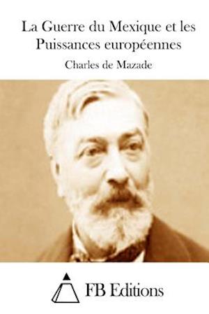 La Guerre Du Mexique Et Les Puissances Européennes