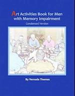 Art Activities Book for Men with Memory Impairment: Condensed Version 