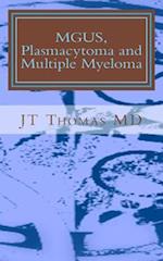 Mgus, Plasmacytoma and Multiple Myeloma