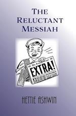 The Reluctant Messiah