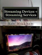 Streaming Devices + Streaming Services