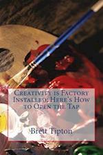 Creativity Is Factory Installed