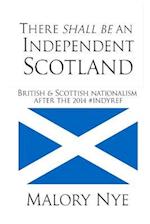 There Shall Be an Independent Scotland