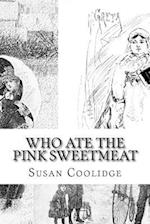 Who Ate the Pink Sweetmeat
