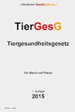 Tiergesundheitsgesetz - Tiergesg